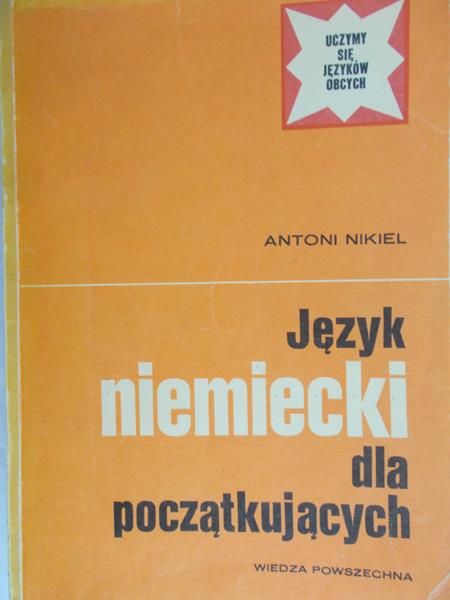Nikiel Antoni - Język niemiecki dla początkujących