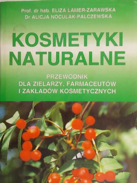 Zarawska-Lamer Eliza - Kosmetyki naturalne