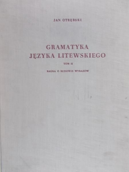 Otrębski Jan - Gramatyka języka Litewskiego, Tom II