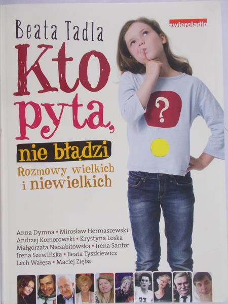 Tadla Beata - Kto pyta, nie błądzi. Rozmowy wielkich i niewielkich