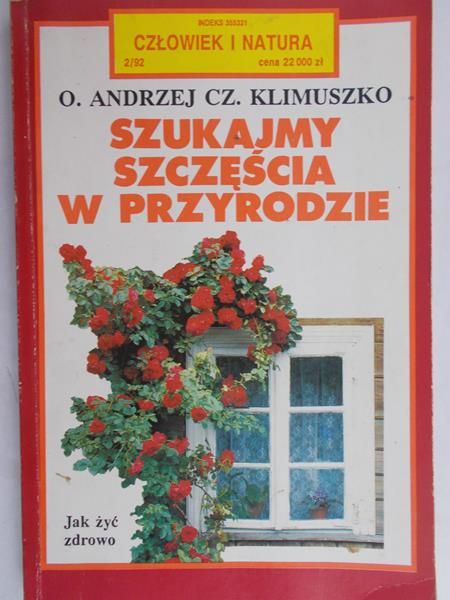 Klimuszko Czesław Andrzej - Szukajmy szczęścia w przyrodzie
