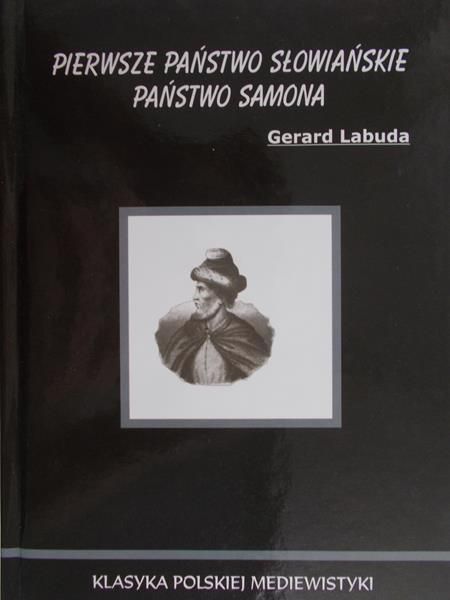 Labuda Gerard - Pierwsze państwo słowiańskie. Państwo Samona