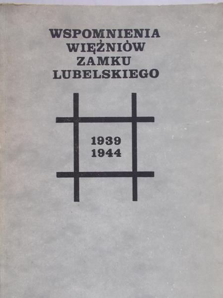 Chmielak Jadwiga (opr.) - Wspomnienia więźniów Zamku Lubelskiego 1939-1944