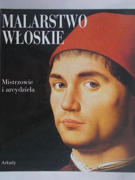 Gogut Anna (red.) - Malarstwo Włoskie. Mistrzowie i arcydzieła
