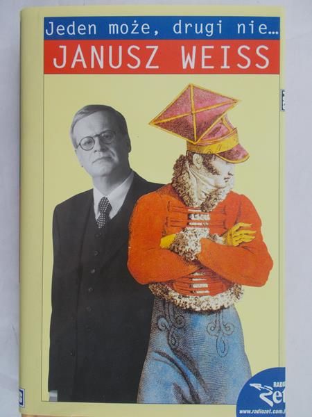 Weiss Janusz - Jeden może, drugi nie...