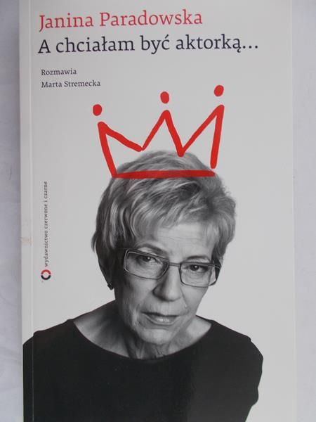 Paradowska Janina - A chciałam być aktorką…