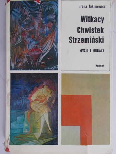 Jakimowicz Irena - Witkacy, Chwistek, Strzemiński. Myśli i obrazy