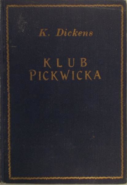 Dickens Charles - Klub Pickwicka, tom I, 1930 r.
