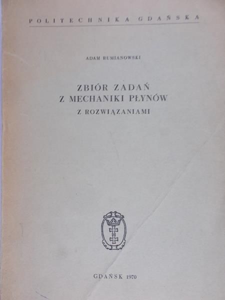Rumianowski Adam - Zbiór zadań z mechaniki płynów nieściśliwych z rozwiązaniami
