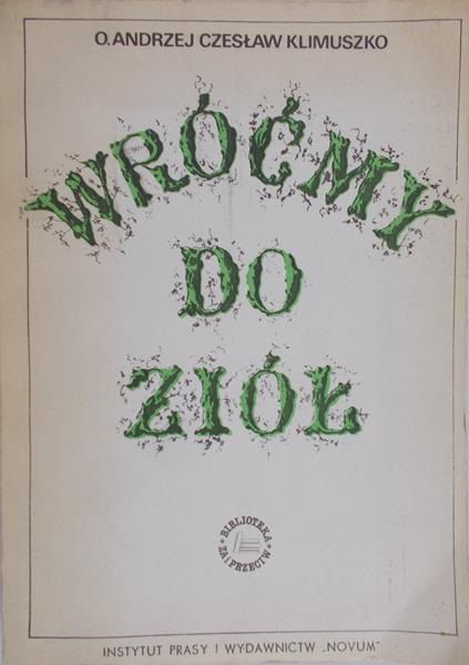 Klimuszko Andrzej Czesław - Wróćmy do ziół