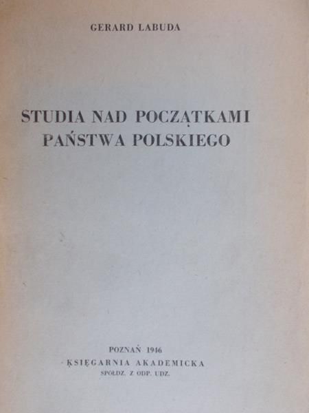 Labuda Gerard - Studia nad początkami Państwa Polskiego, 1946 r.