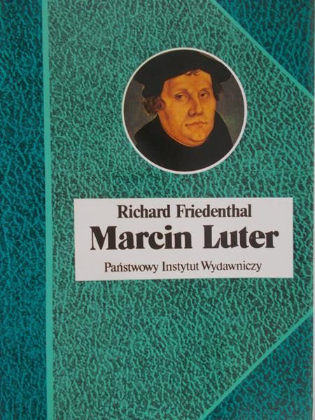 Friedenthal Richard - Marcin Luter