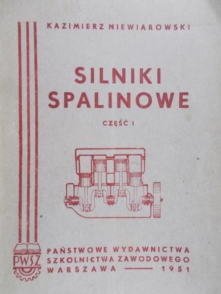 Niewiarowski Kazimierz - Silniki spalinowe, część I