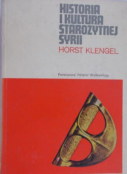 Klengel Horst - Historia i kultura starożytnej Syrii