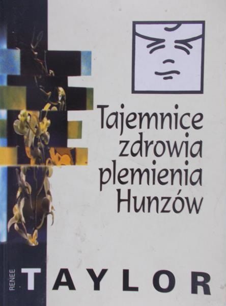 Taylor Renee - Tajemnice zdrowia plemienia Hunzów