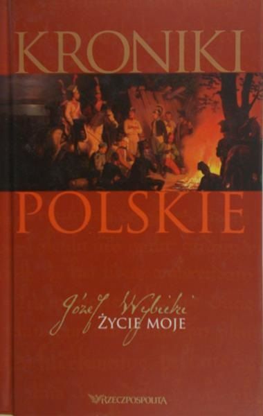 Sierpowski Stanisław - Kroniki polskie. Życie moje