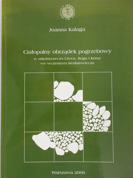 Kalaga Joanna - Ciałopalny obrządek pogrzebowy