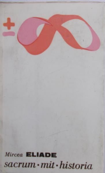 Eliade Mircea - Sacrum, mit, historia