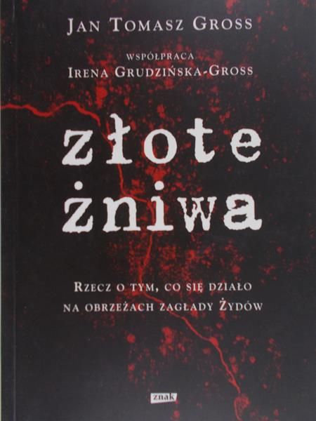 Gross Jan Tomasz - Złote żniwa