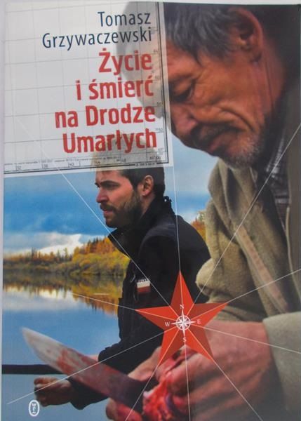 Grzywaczewski Tomasz - Życie i śmierć na Drodze Umarłych