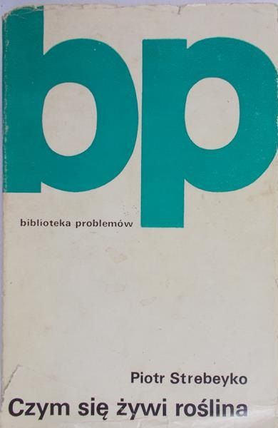 Strebeyko Piotr - Czym się żywi roślina