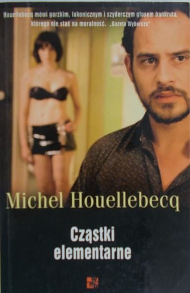 Houellebecq Michel - Cząstki elementarne