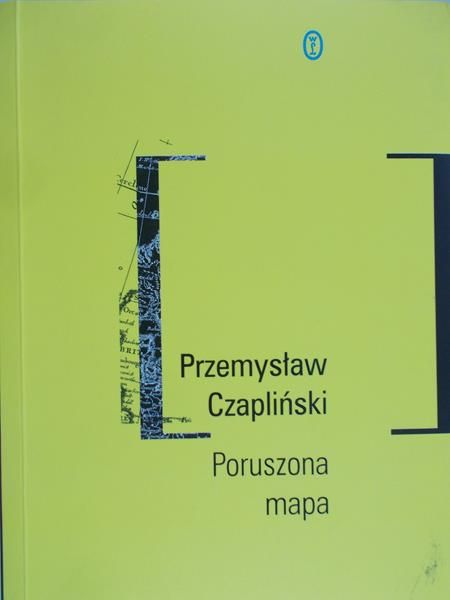 Czapliński Przemysław - Poruszona mapa