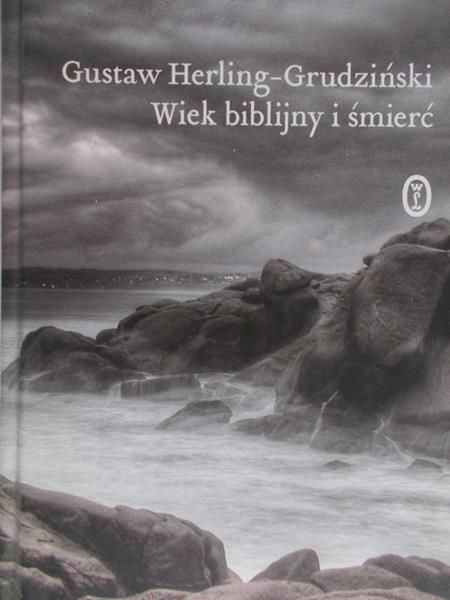 Herling-Grudziński Gustaw - Wiek biblijny i śmierć