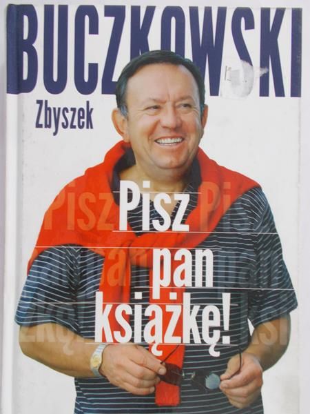 Buczkowski Zbigniew - Pisz pan książkę!