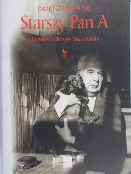 Michalski Dariusz - Starszy Pan A. Opowieść o Jerzym Wasowskim