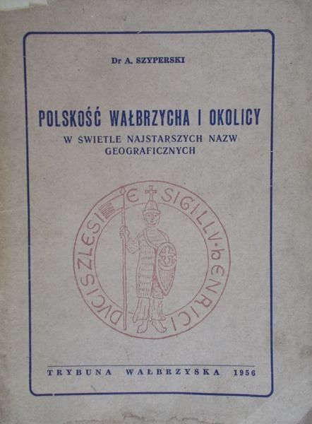 Szyperski A. - Polskość Wałbrzycha i okolic