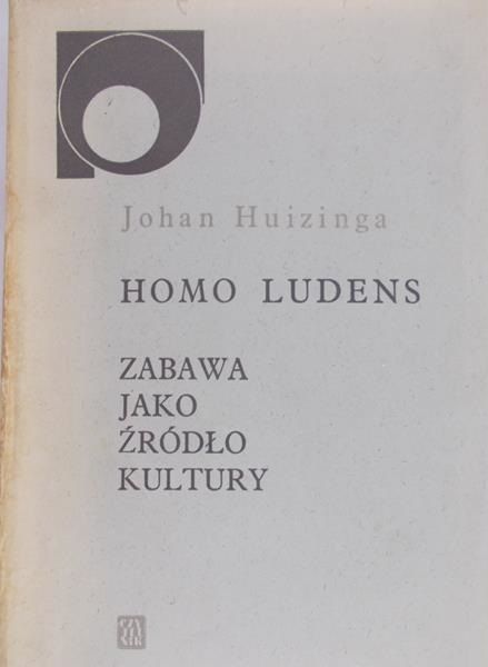 Huizinga Johan - Homo Ludens. Zabawa jako źródło kultury