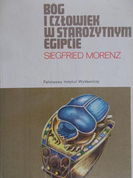 Morenz Siegfried - Bóg i człowiek w starożytnym Egipcie