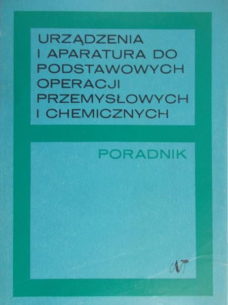 Dyduszyński Jan (red.) - Urządzenia i aparatura do podstawowych operacji przemysłowych i chemicznych