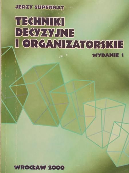 Supernat Jerzy - Techniki Decyzyjne i organizatorskie