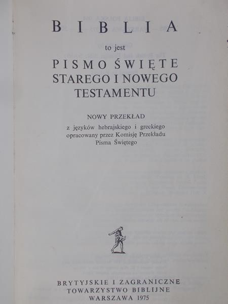 Biblia  to jest  Pismo Święte Starego i Nowego Testamentu