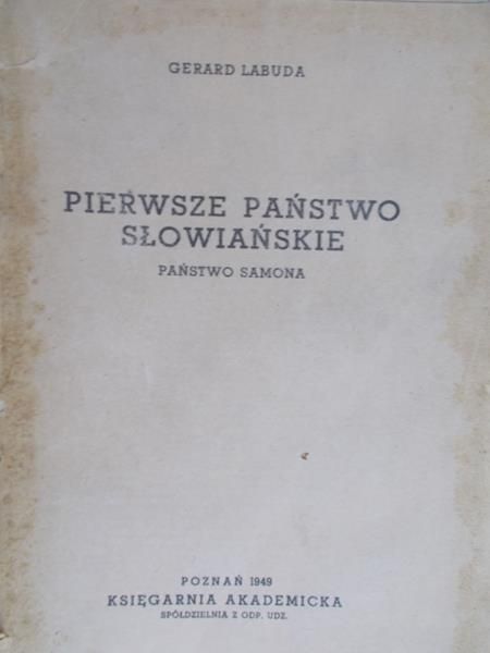 Labuda Gerard - Pierwsze Państwo Słowiańskie, 1949 r.