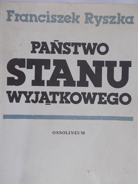 Ryszka Franciszek - Państwo stanu wyjątkowego