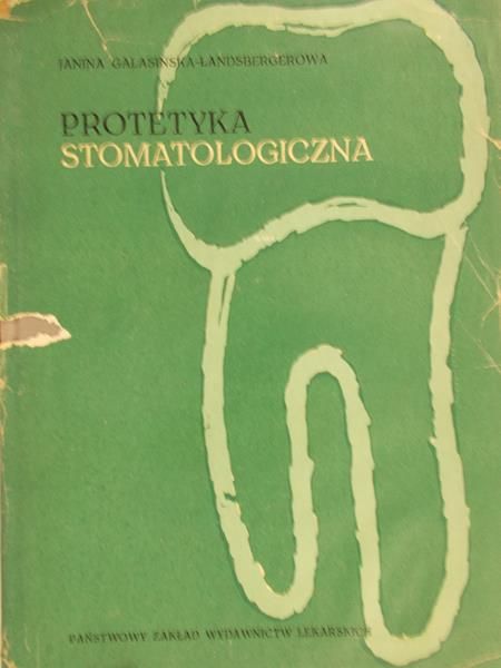 Gakasińska-Landsbergrowa Janina - Protetyka stomatologiczna