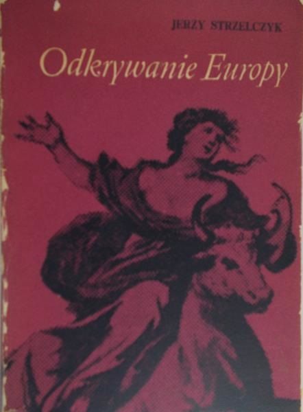 Strzelczyk Jerzy - Odkrywanie Europy