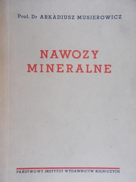 Musierowicz Arkadiusz - Nawozy mineralne, 1948 r.
