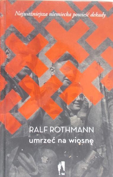 Rothmann Ralf - Umrzeć na wiosnę