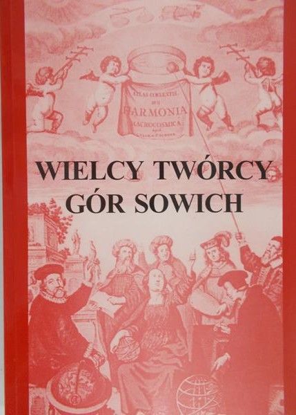 Januszewski Stanisław (red.) - Wielcy twórcy Gór Sowich