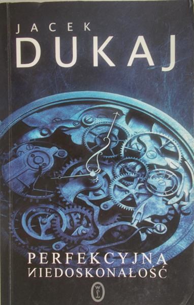 Dukaj Jacek - Perfekcyjna niedoskonałość