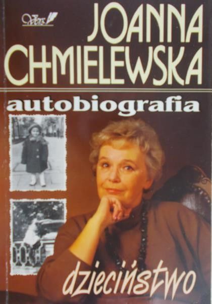 Chmielowska Joanna - Autobiografia. Dzieciństwo