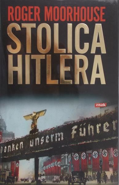 Moorhouse Roger - Stolica Hitlera