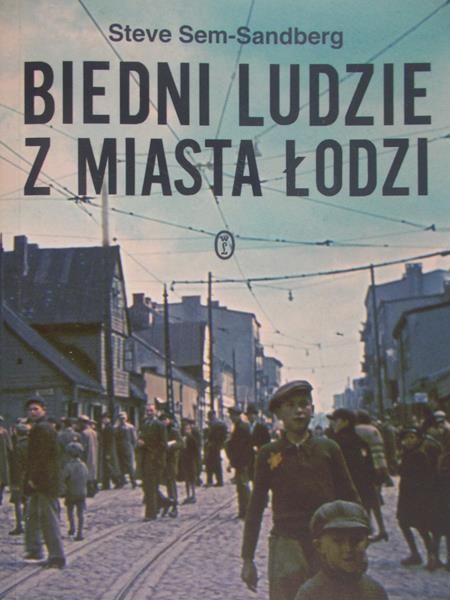 Sem-Sandberg Steve - Biedni ludzie z miasta Łodzi