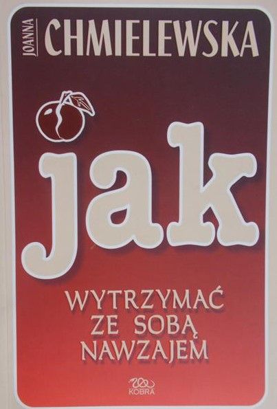 Chmielewska Joanna - Jak wytrzymać ze sobą nawzajem
