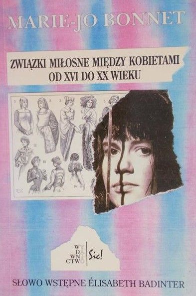 Bonnet Marie-Jo - Związki miłosne między kobietami od XVI do XX wieku