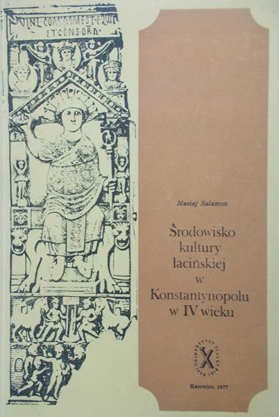 Salamon Maciej - Środowisko kultury łacińskiej w Konstantynopolu w IV wieku